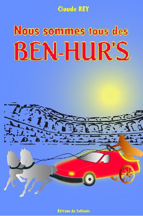 Nous sommes tous des BEN-HURS