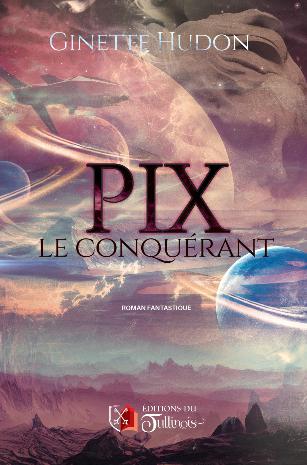 Pix le conqu&eacute;rant, livre fantastique